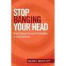 Stop Banging Your Head: Break Through The Wall Of Frustration In Small Business