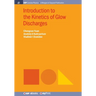 Introduction to the Kinetics of Glow Discharges