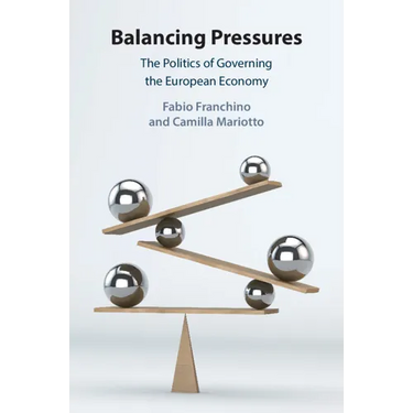 Balancing Pressures: The Politics of Governing the European Economy