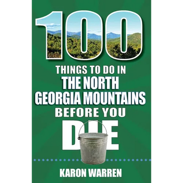 100 Things to Do in the North Georgia Mountains Before You Die