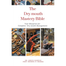 The Dry Mouth Mastery Bible: Your Blueprint for Complete Dry Mouth Management