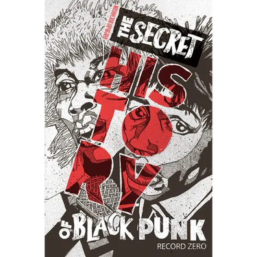 The Secret History of Black Punk: Record Zero