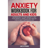 anxiety workbook for adults and kids: workbook to end anxiety, cbt for anxiety, panic attack relief for new happiness life
