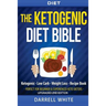 Diet: The Ketogenic Diet Beginner's Bible: Ketogenic - Low Carb - Weight Loss - Fat Loss