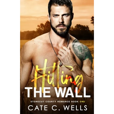 Hitting the Wall: A Stonecut County Romance
