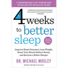 4 Weeks to Better Sleep: Improve Brain Function, Lose Weight, Boost Your Mood, Reduce Stress, and Become a Better Sleeper