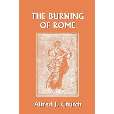 The Burning of Rome (Yesterday's Classics)