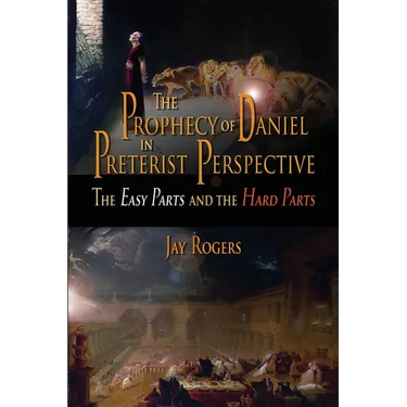 The Prophecy of Daniel in Preterist Perspective