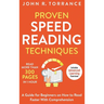 Proven Speed Reading Techniques: Read More Than 300 Pages in 1 Hour. A Guide for Beginners on How to Read Faster With Comprehension (Includes Advanced