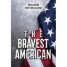 The Bravest American