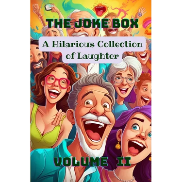The Joke Box - A Hilarious Collection of Laughter: Volume II