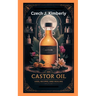 101 Castor Oil Uses, Recipes and Healing