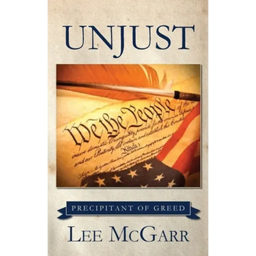 Unjust: Precipitant of Greed