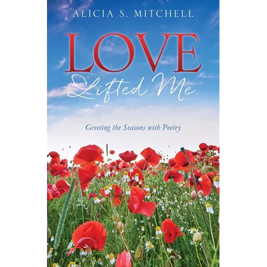Love Lifted Me: Greeting the Seasons with Poetry