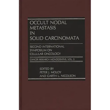 Occult Nodal Metastasis in Solid Carcinomata: Second International Symposium on Cellular Oncology