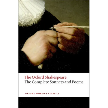 Complete Sonnets and Poems: The Oxford Shakespearethe ^Acomplete Sonnets and Poems