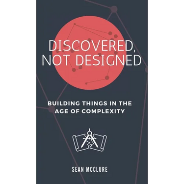 Discovered, Not Designed