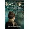 Love, Me: A Daughter's Journey Through Loss, Loneliness and Love