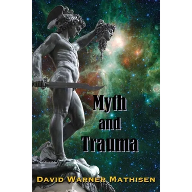 Myth and Trauma: Higher Self, Ancient Wisdom, and their Enemies