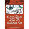 Come Home with Me to Button End: Volume I