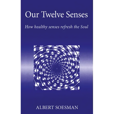 Our Twelve Senses: How Healthy Senses Refresh the Soul
