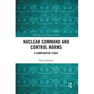 Nuclear Command and Control Norms: A Comparative Study