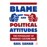 Blame and Political Attitudes: The Psychology of America's Culture War