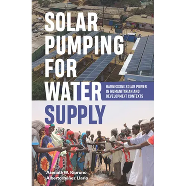 Solar Pumping for Water Supply: Harnessing Solar Power in Humanitarian and Development Contexts