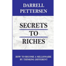Secrets to Riches: How Thinking Different Can Make You a Millionaire