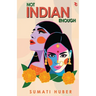 Not Indian Enough