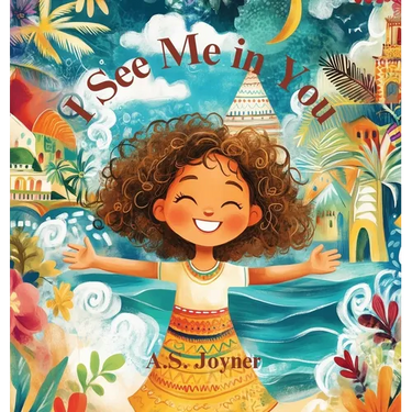 I See Me in You: A Celebration of Beauty, Identity, and Belonging for Children around the World