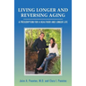 Living Longer and Reversing Aging: A Prescription for a Healthier and Longer Life