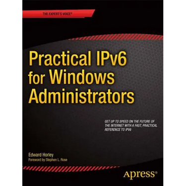 Practical Ipv6 for Windows Administrators