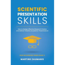 Scientific Presentation Skills: How to Design Effective Research Posters and Deliver Powerful Academic Presentations