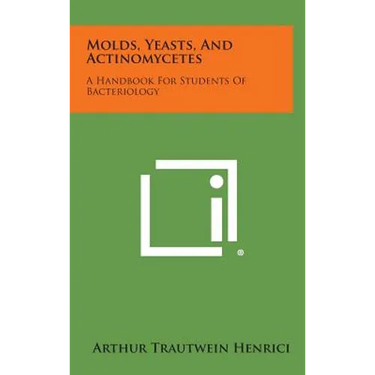 Molds, Yeasts, and Actinomycetes: A Handbook for Students of Bacteriology