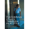 Performing Ethics Through Film Style: Levinas with the Dardenne Brothers, Barbet Schroeder and Paul Schrader