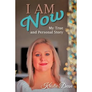 I Am Now: My true and Personal Story