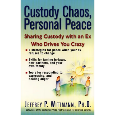 Custody Chaos, Personal Peace: Sharing Custody with an Ex Who Drives You Crazy