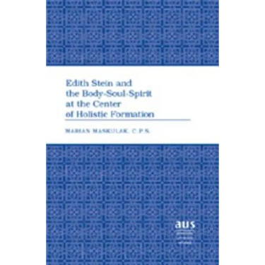 Edith Stein and the Body-Soul-Spirit at the Center of Holistic Formation