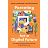 Parenting for a Digital Future: How Hopes and Fears about Technology Shape Children's Lives
