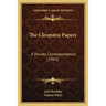 The Cleopatra Papers: A Private Correspondence (1963)