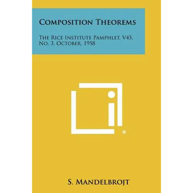 Composition Theorems: The Rice Institute Pamphlet, V45, No. 3, October, 1958