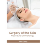 Surgery of the Skin: Procedural Dermatology
