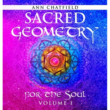 Sacred Geometry for the Soul: Volume I