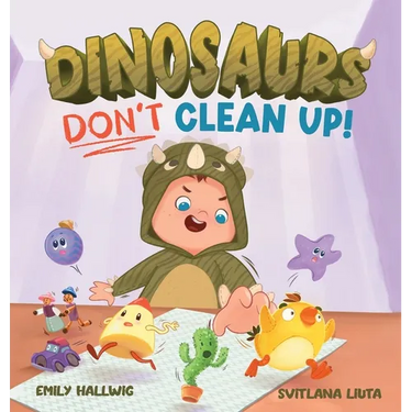 Dinosaurs Don't Clean Up!