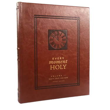 Every Moment Holy, Volume II (Pocket Edition): Death, Grief, & Hope