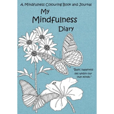 My Mindfulness Diary: A Mindfulness Colouring Book and Journal: An adult colouring book and diary with inspirational quotes