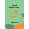 Life of Father Hecker