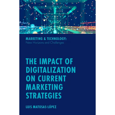 The Impact of Digitalization on Current Marketing Strategies