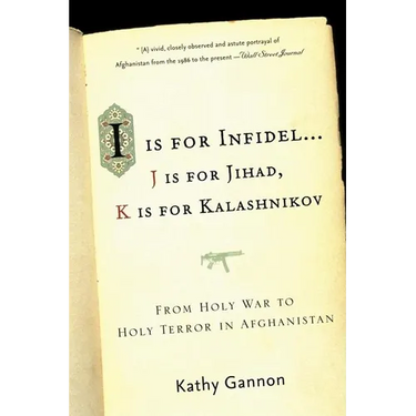 I Is for Infidel: From Holy War to Holy Terror: 18 Years Inside Afghanistan